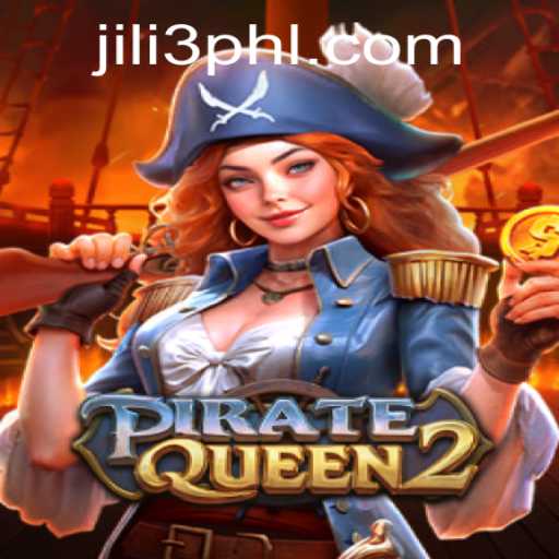 Exploring the World of PirateQueen2 and Jili3: Rules, Gameplay, and Adventure